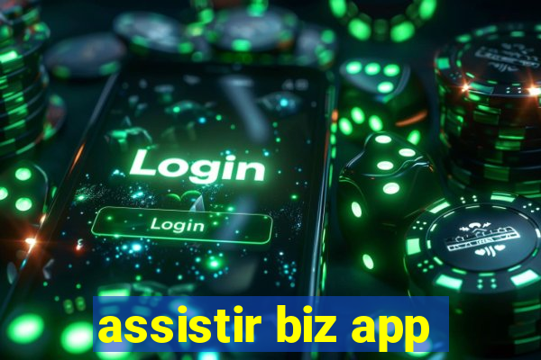 assistir biz app